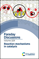 Reaction Mechanisms in Catalysis: Faraday Discussion 229